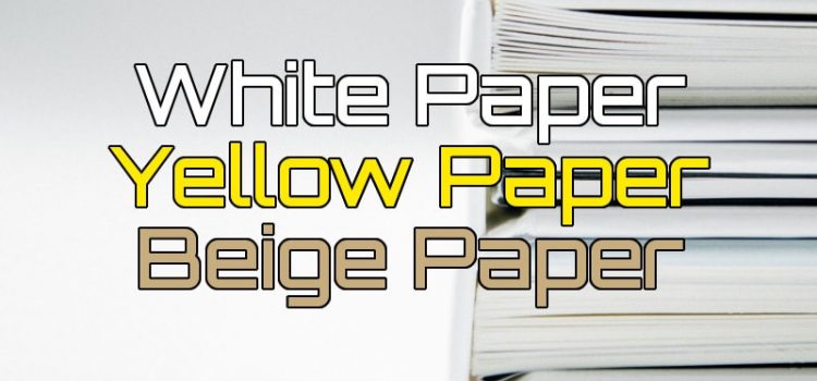 White Paper, Yellow Paper et Beige Paper : les différences White Paper