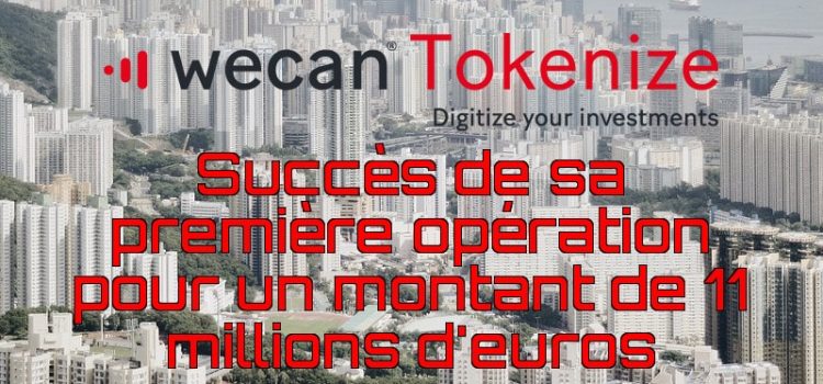 Wecan Tokenize : succès de sa première opération Wecan Tokenize