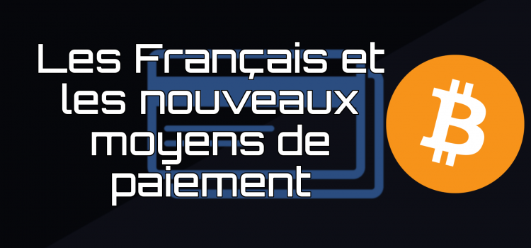 « LES FRANÇAIS ET LES NOUVEAUX MOYENS DE PAIEMENT », étude de l'institut CSA par EKINO, EY, GLOBAL P.O.S et SMARTCHAIN. Nouveaux moyens de paiement