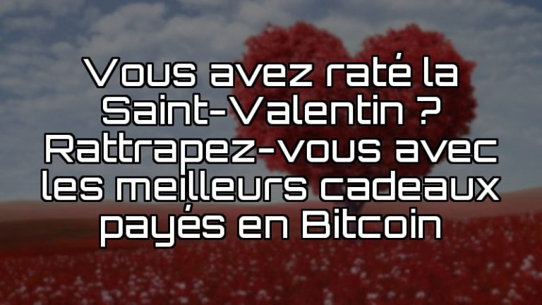 cadeaux bitcoin Saint-Valentin