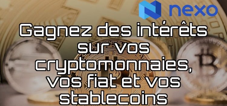 Nexo : avis et tutoriel Nexo